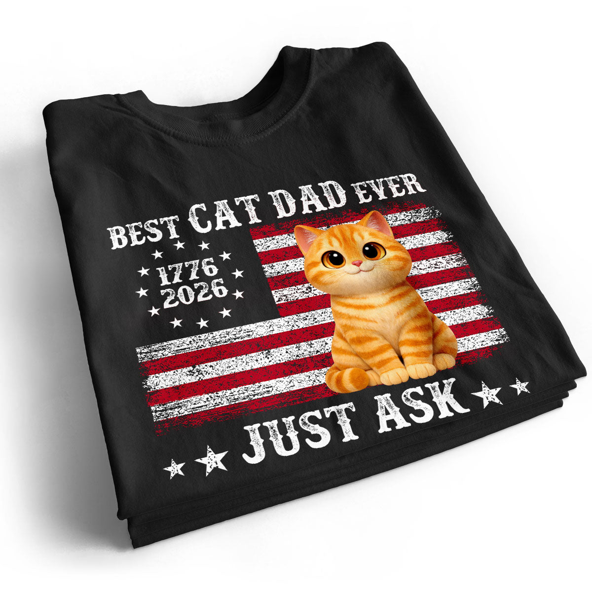 Proud Best Cat Dad Ever Nation Flag 250th Anniversary - Personalized Shirt - Father's Day Gift For Cat Dad, Cat Lovers