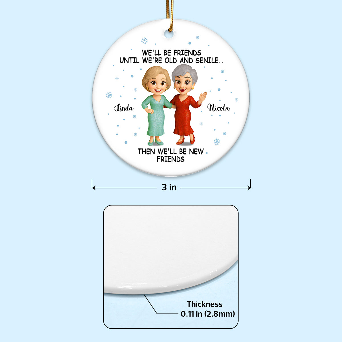 We'll Be Friends Until Old And Senile - Personalized Ceramic Ornament - Christmas Gift For Old Besties