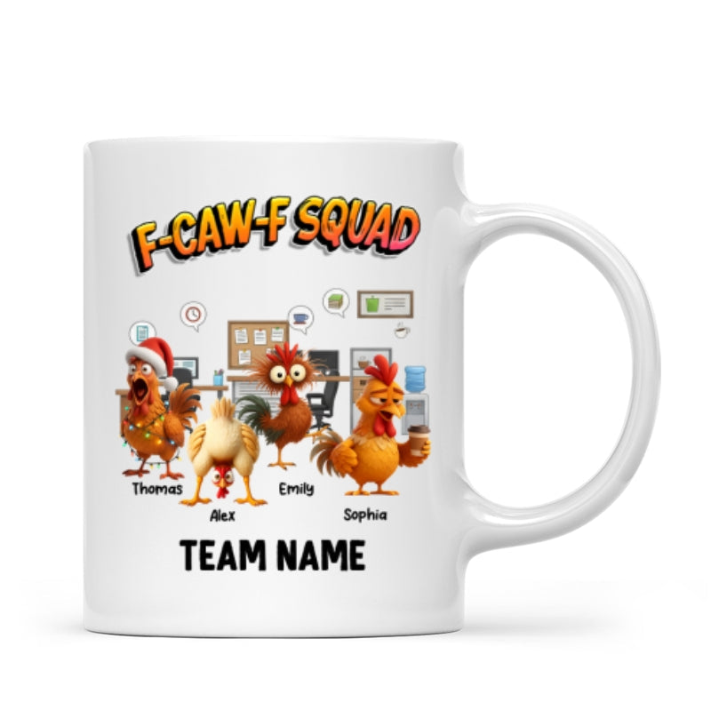 F-Caw-F Squad Funny Chicken Staff - Personalized Mug - Funny Gift For Coworkers, Colleagues