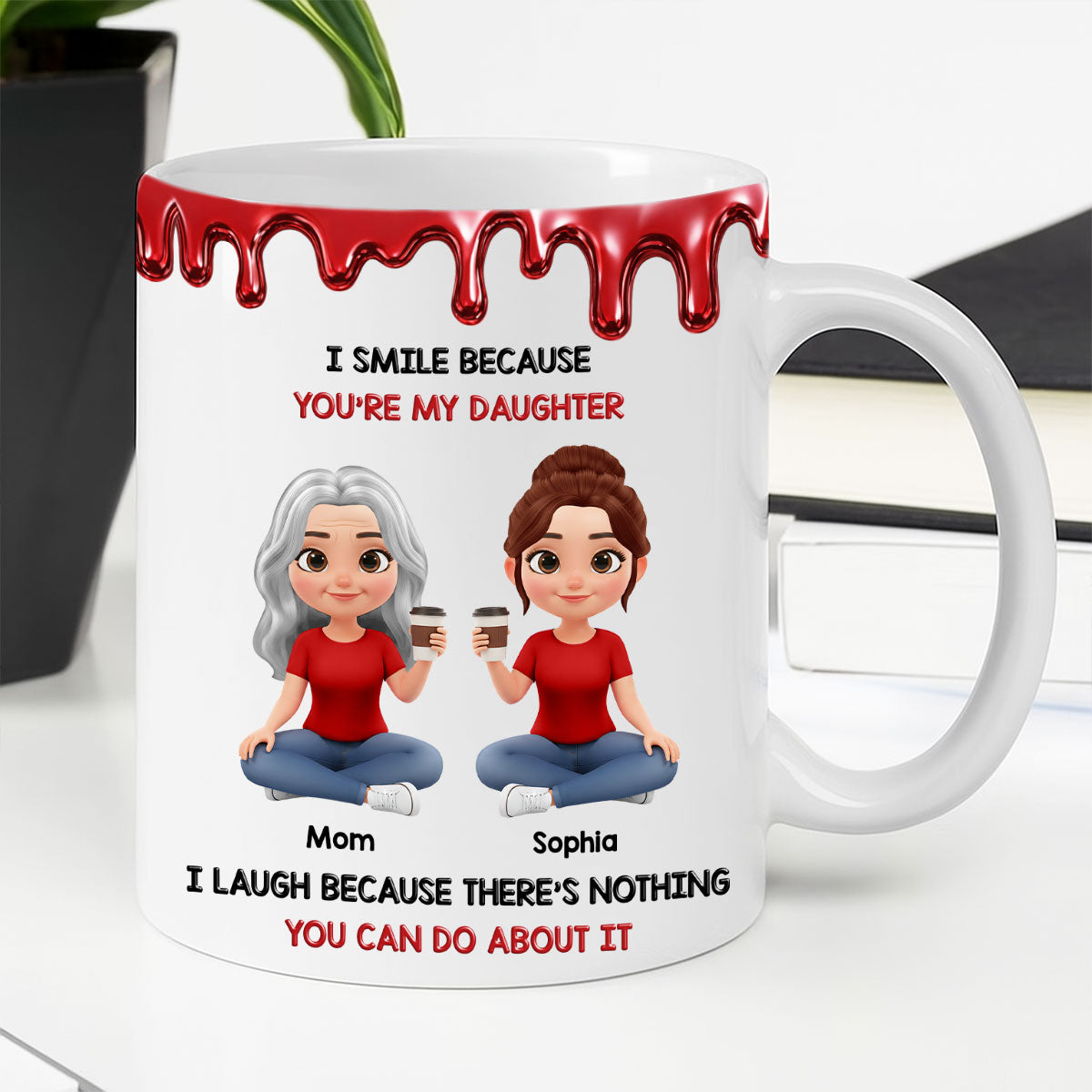 I Smile Because You Are My Daughter - Personalized Mug - Heartfelt Gift For Mom, Grandma
