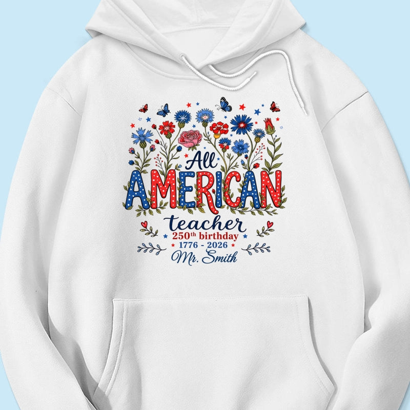 All American Teacher 250th Anniversary - Personalized Shirt - Patriotic USA Shirt, Back to School Tee