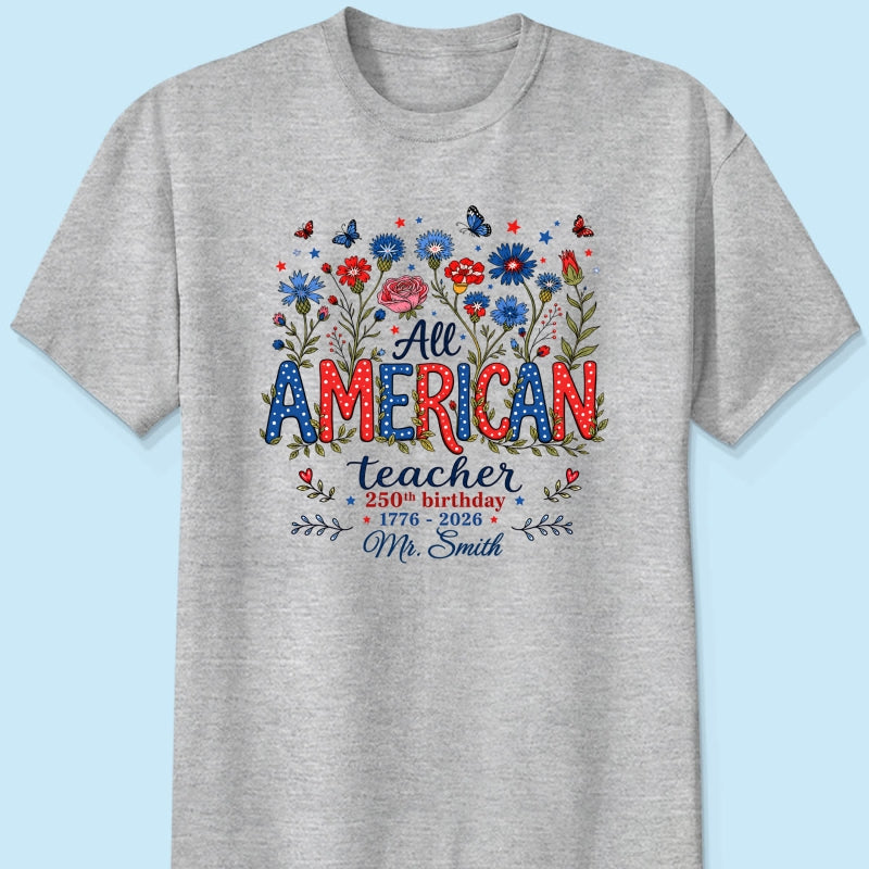 All American Teacher 250th Anniversary - Personalized Shirt - Patriotic USA Shirt, Back to School Tee