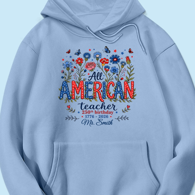 All American Teacher 250th Anniversary - Personalized Shirt - Patriotic USA Shirt, Back to School Tee