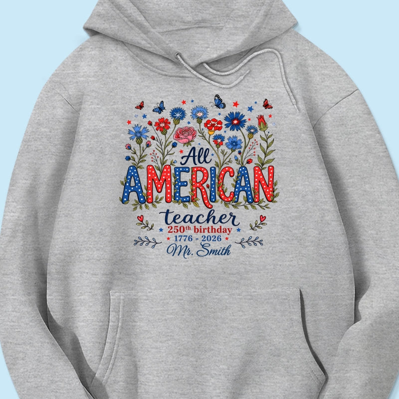 All American Teacher 250th Anniversary - Personalized Shirt - Patriotic USA Shirt, Back to School Tee