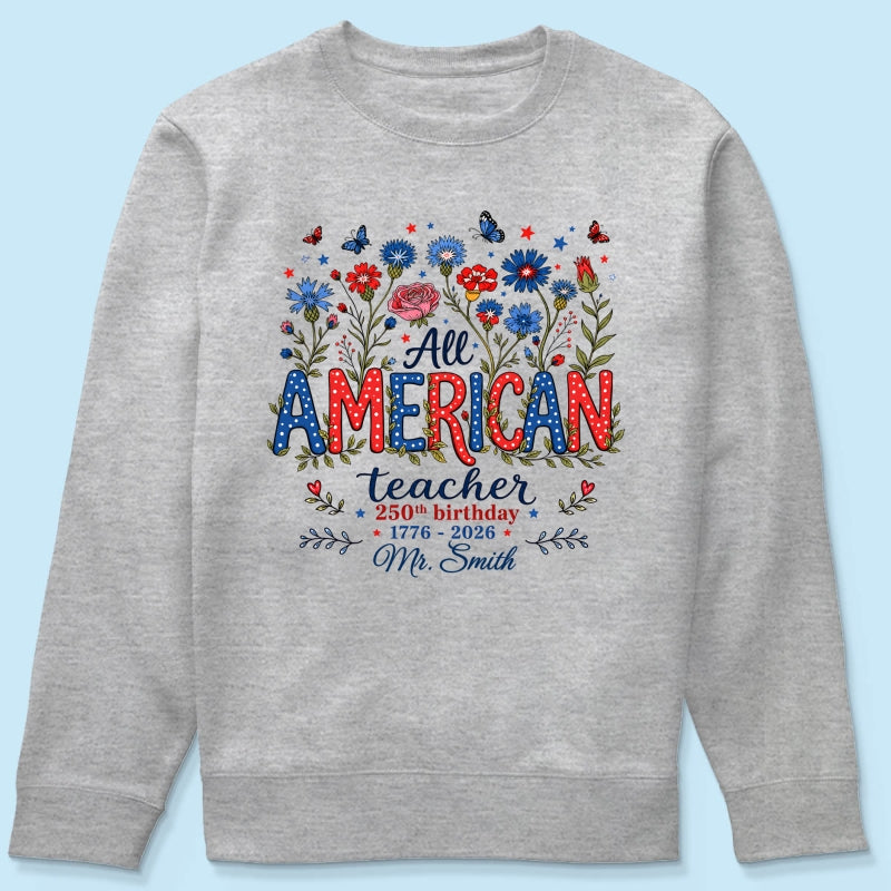 All American Teacher 250th Anniversary - Personalized Shirt - Patriotic USA Shirt, Back to School Tee