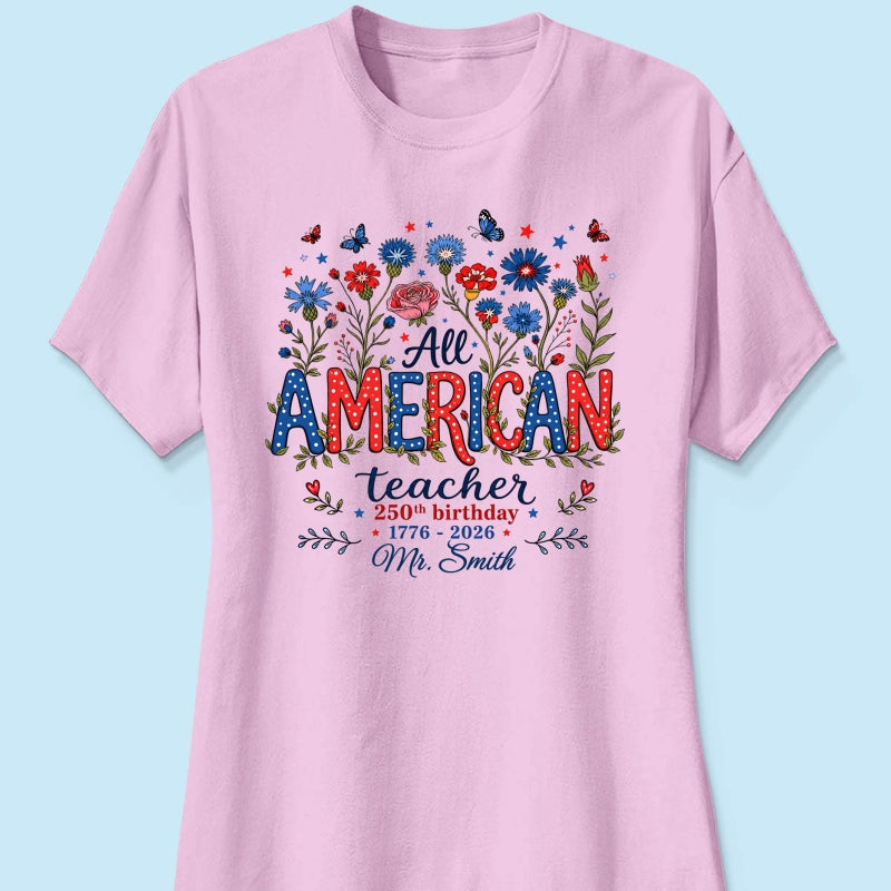 All American Teacher 250th Anniversary - Personalized Shirt - Patriotic USA Shirt, Back to School Tee