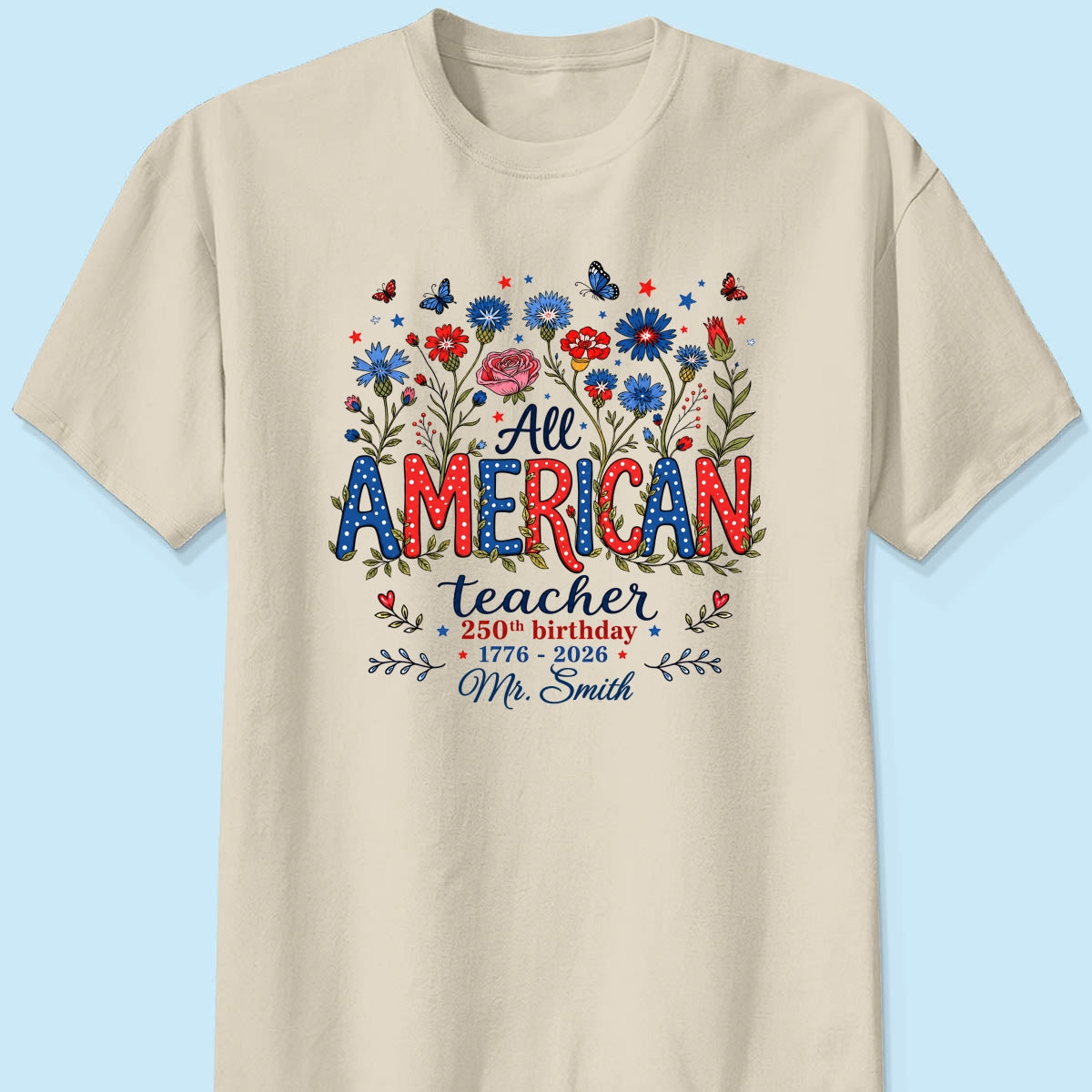 All American Teacher 250th Anniversary - Personalized Shirt - Patriotic USA Shirt, Back to School Tee