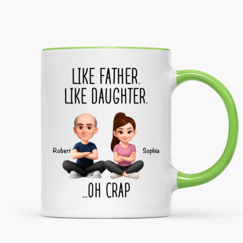 Like Father Like Daughter Oh Crap - Personalized Mug - Funny Christmas Gift from Dad to Daughter