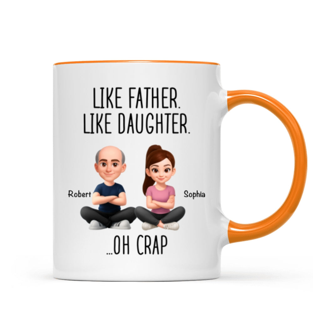 Like Father Like Daughter Oh Crap - Personalized Mug - Funny Christmas Gift from Dad to Daughter