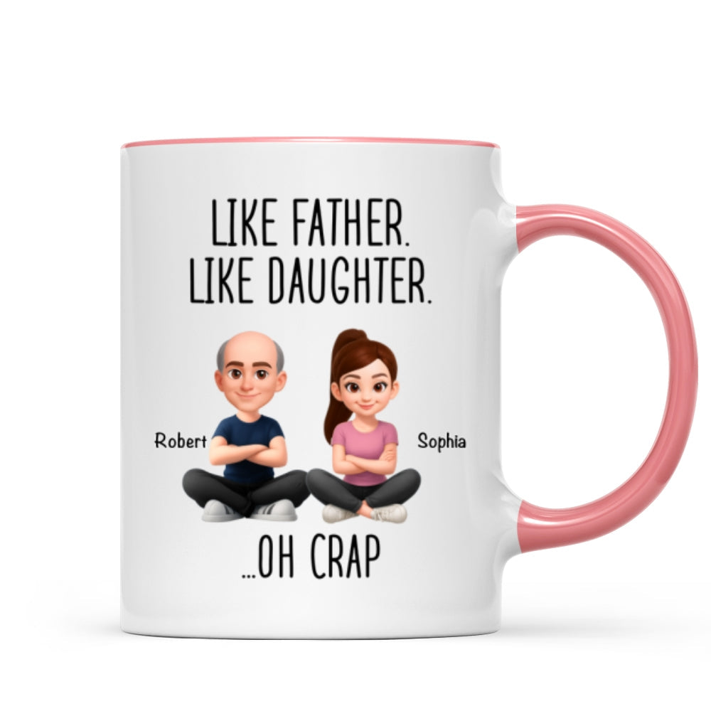 Like Father Like Daughter Oh Crap - Personalized Mug - Funny Christmas Gift from Dad to Daughter