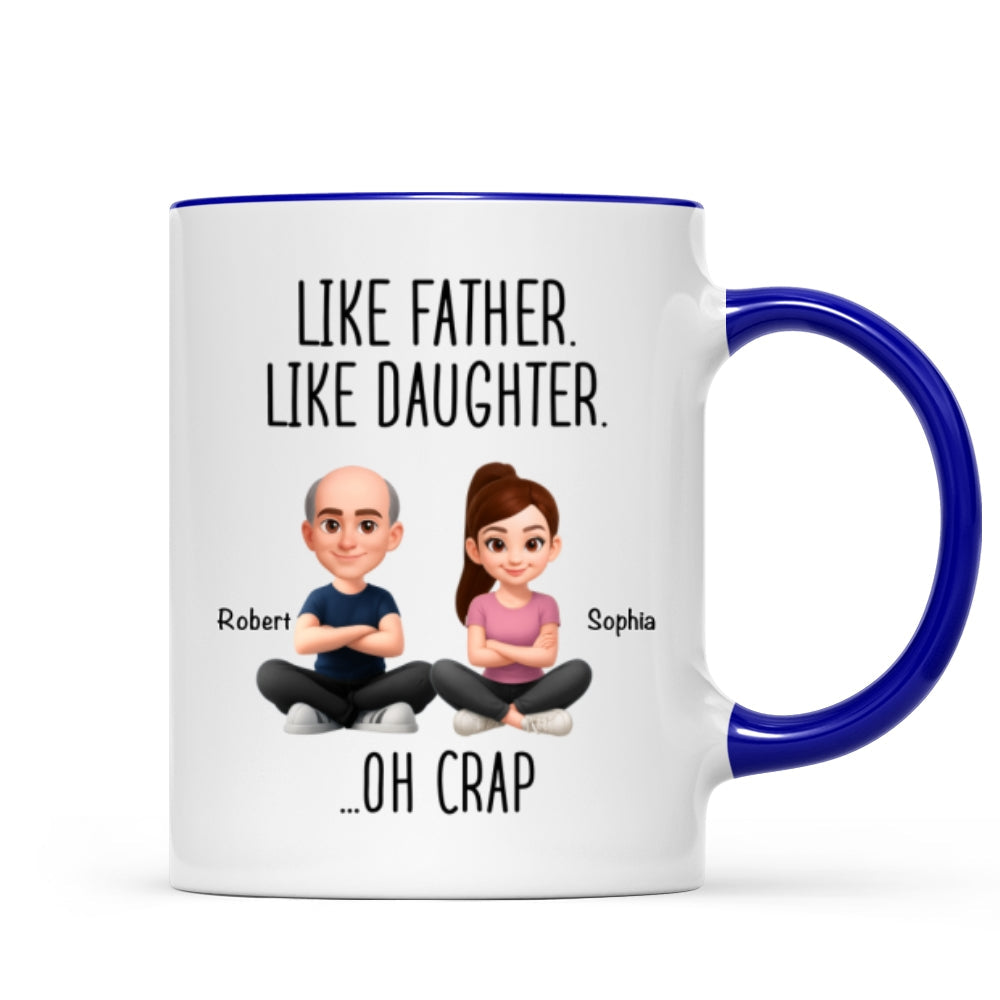 Like Father Like Daughter Oh Crap - Personalized Mug - Funny Christmas Gift from Dad to Daughter