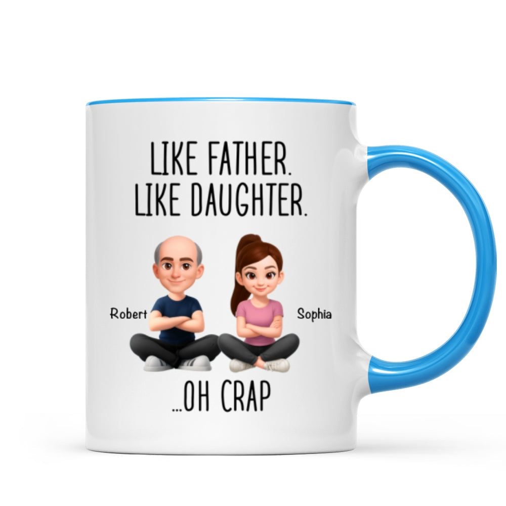 Like Father Like Daughter Oh Crap - Personalized Mug - Funny Christmas Gift from Dad to Daughter