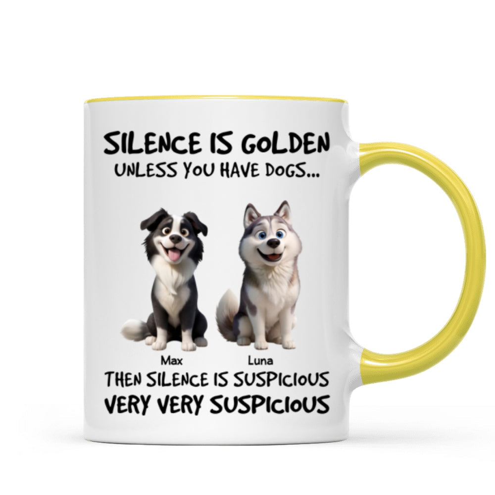 Silence Is Golden Unless You Have Dogs - Personalized Mug - Funny Mother's Day Gift For Dog Mom