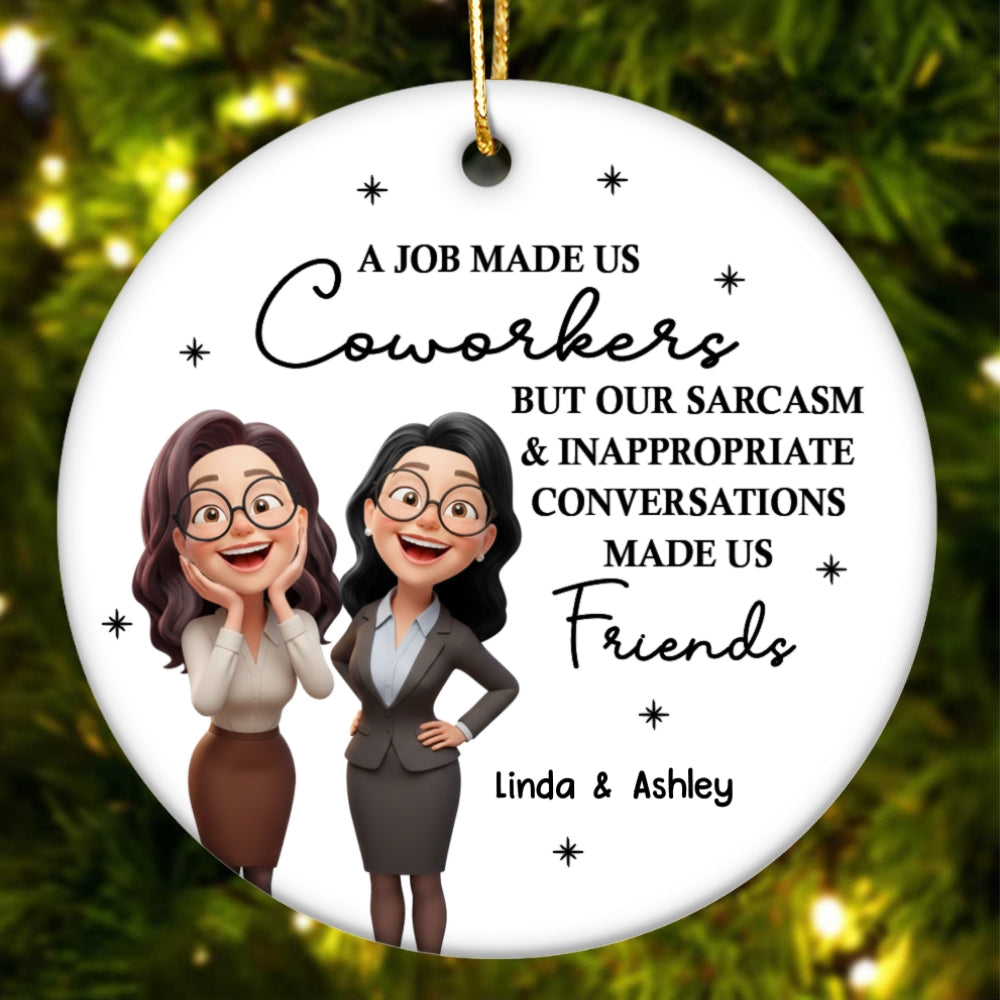 Job Made Us Coworkers - Personalized Ceramic Ornament - Christmas Gift for Work Besties