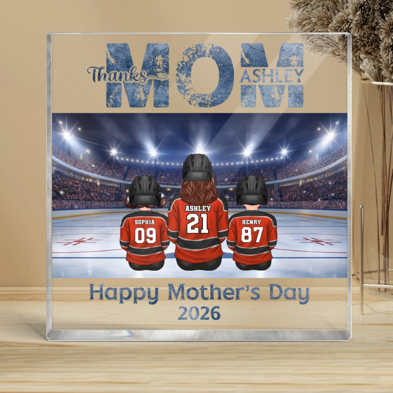 Thanks Mom Hockey Mom and Kids - Personalized Acrylic Block Plaque - Mother's Day Gift For Mom, Gift For Wife