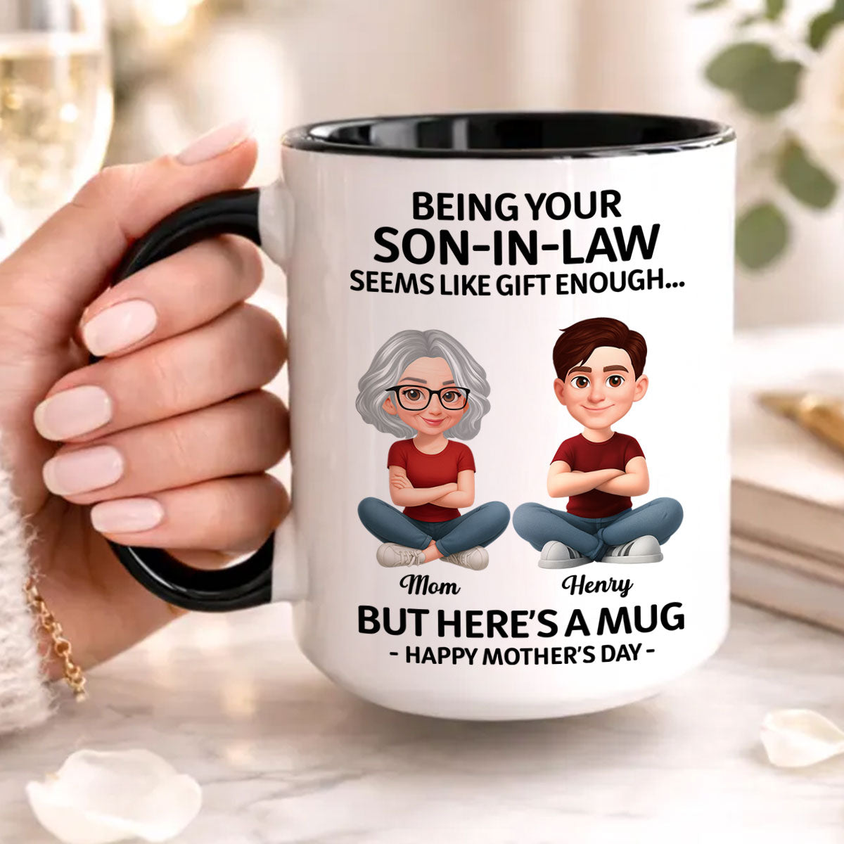 Being Your Son-In-Law Happy Mother's Day - Personalized Mug - Funny Mother's Day Gift For Mother-In-Law