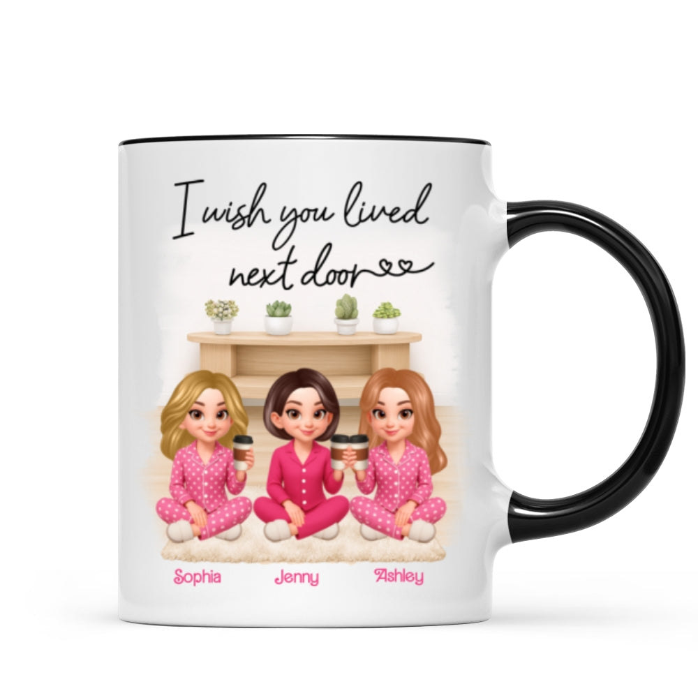 I Wish You Lived Next Door Best Friends - Personalized Mug - Christmas Gift for Besties