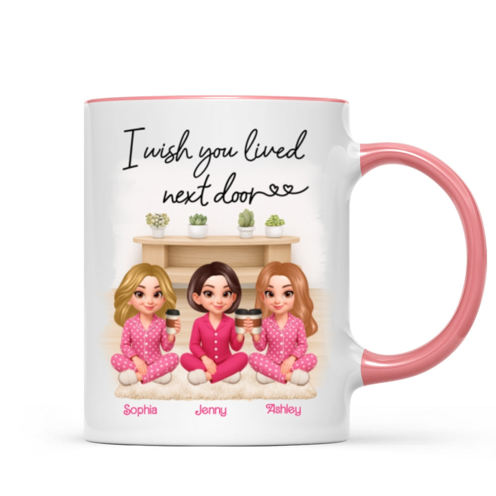 I Wish You Lived Next Door Best Friends - Personalized Mug - Christmas Gift for Besties