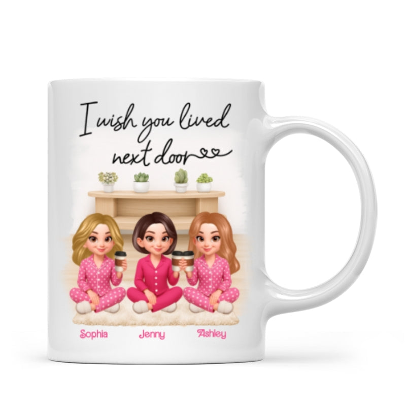 I Wish You Lived Next Door Best Friends - Personalized Mug - Christmas Gift for Besties