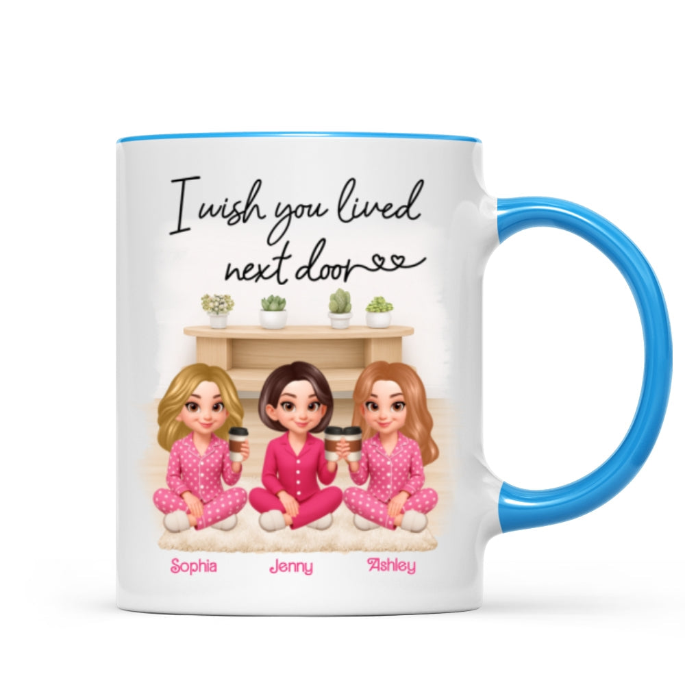 I Wish You Lived Next Door Best Friends - Personalized Mug - Christmas Gift for Besties