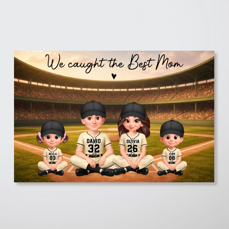 Baseball We Caught The Best Mom - Personalized Poster - Mother's Day Gift For Baseball Mom, Wife