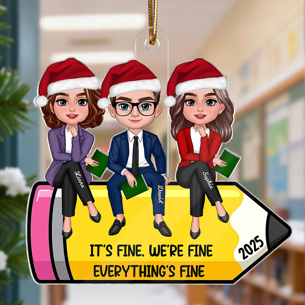 Teachers Group It's Fine We're Fine Everything's Fine - Personalized Acrylic Ornament - Funny Christmas Gift For Colleagues