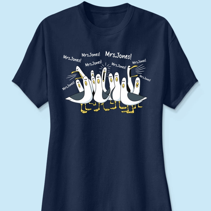 Funny Seagulls Calling Teacher Name - Personalized Shirt - Funny Gift For Teachers, Appreciation Gift