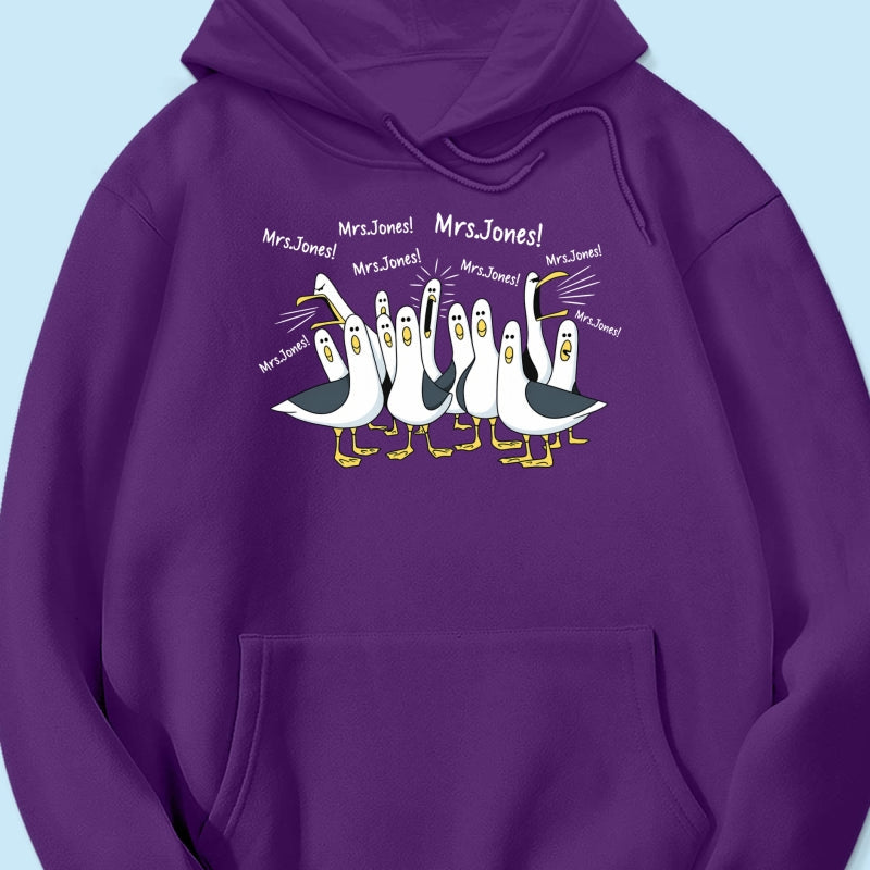 Funny Seagulls Calling Teacher Name - Personalized Shirt - Funny Gift For Teachers, Appreciation Gift
