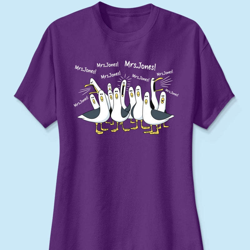Funny Seagulls Calling Teacher Name - Personalized Shirt - Funny Gift For Teachers, Appreciation Gift
