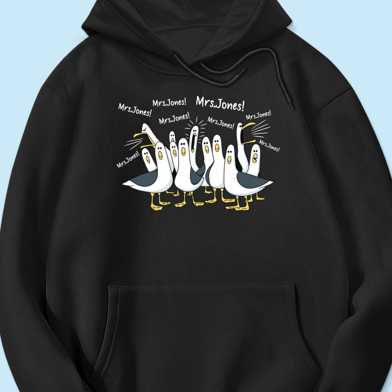 Funny Seagulls Calling Teacher Name - Personalized Shirt - Funny Gift For Teachers, Appreciation Gift