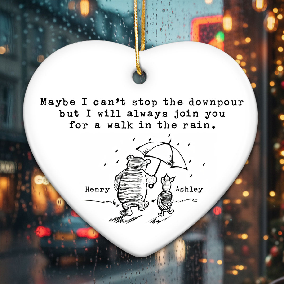 Maybe I Can't Stop the Downpour - Personalized Ceramic Ornament - Sentimental Christmas Gift for Best Friends, Sisters, Family