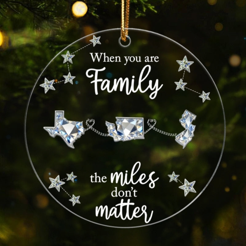 Long Distance When You Are Family Miles Don't Matter - Personalized Acrylic Ornament