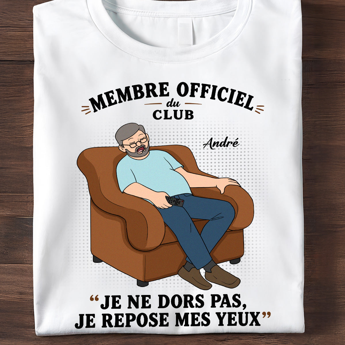 Membre du Club "Je ne dors pas, je repose mes yeux" – T-shirt Personnalisé – Cadeau Rigolo fête des pères pour Papa & Papy
