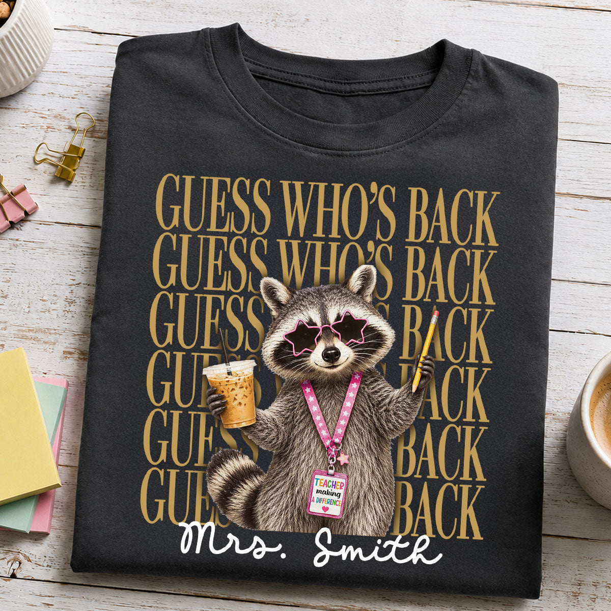 Funny Raccoon Teacher Guess Who's Back - Personalized Shirt - First Day Of School Gift, Graduation Gift, Back To School Gift
