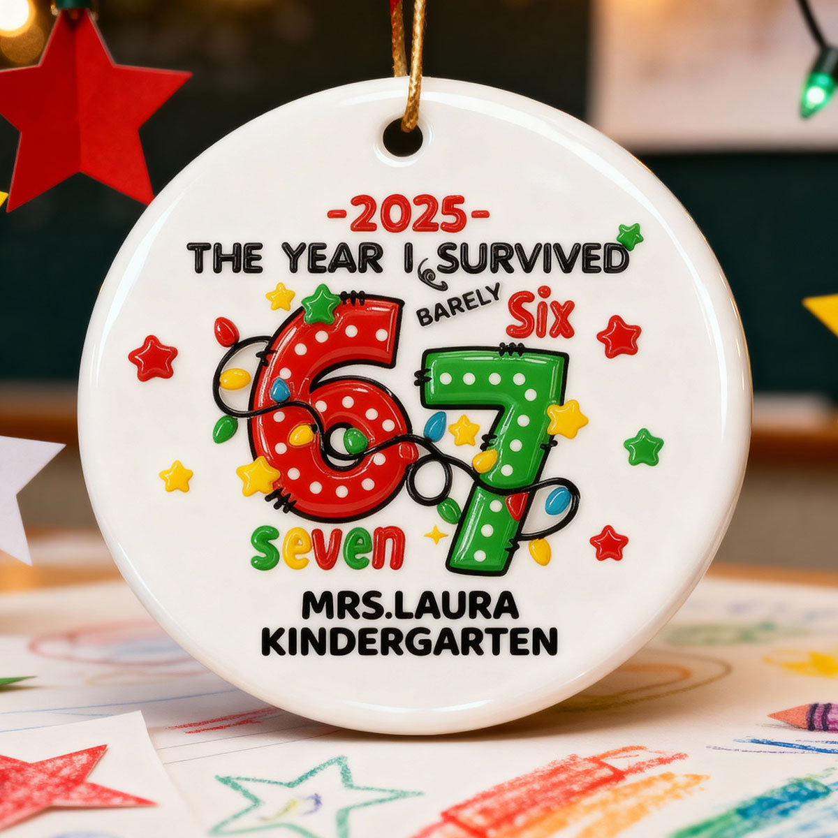 The Year I Barely Survive 67 3D Effect - Personalized Ceramic Ornament - 2025 Slang, Funny Gift For Teacher