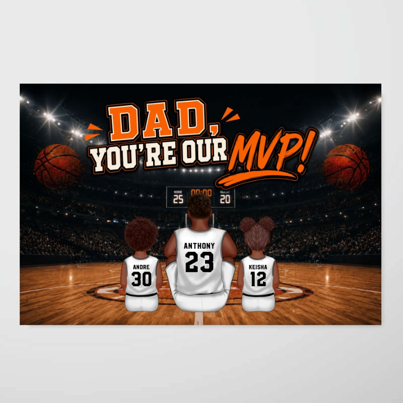 Dad You Are Our MVP Sitting Basketball Man & Kids 2D Flat - Personalized Poster - Father's Day Gift For Basketball Dad