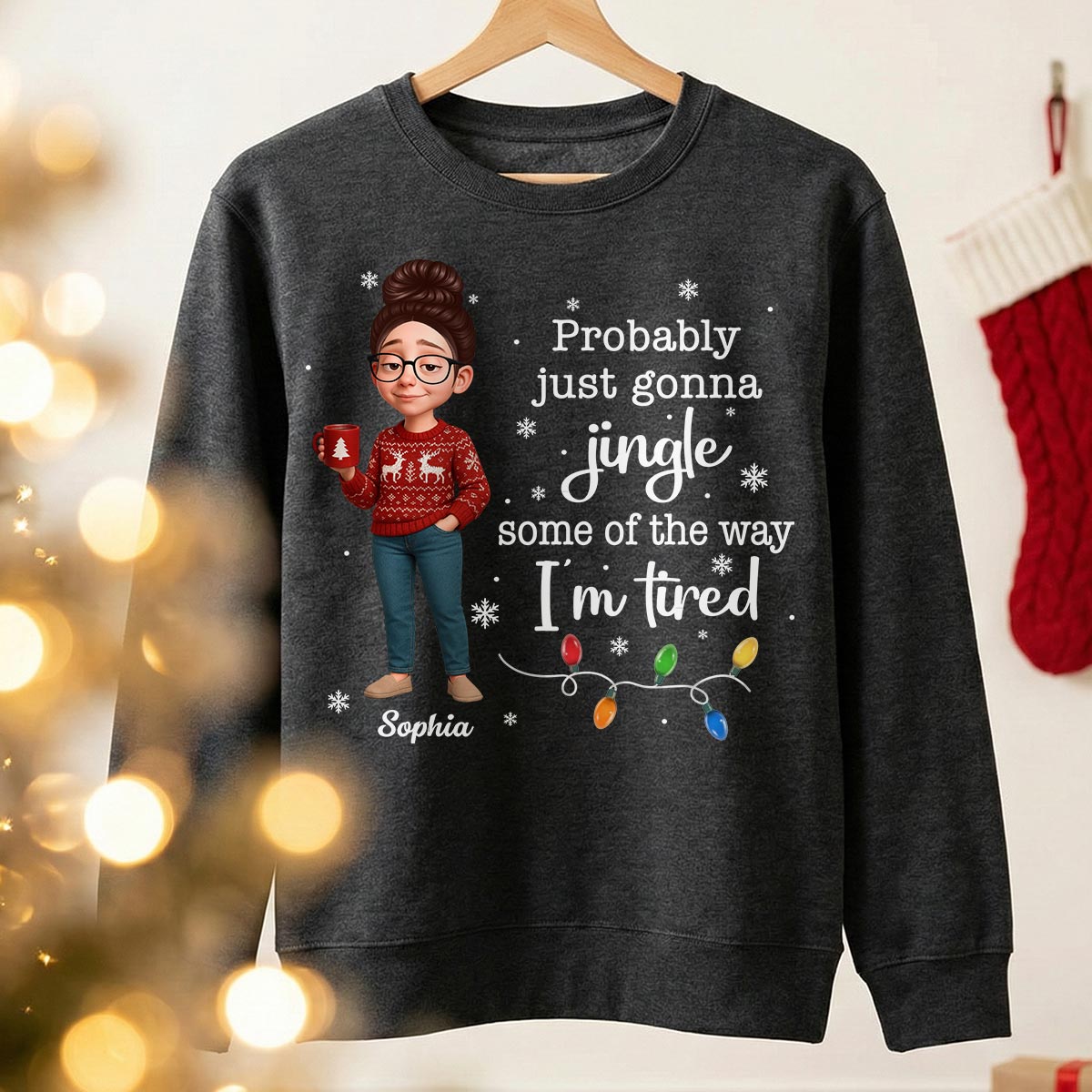 Christmas Jingle Song Probably Just Gonna Jingle Some Of The Way I'm Tired - Personalized Shirt - Funny Gift For Mom