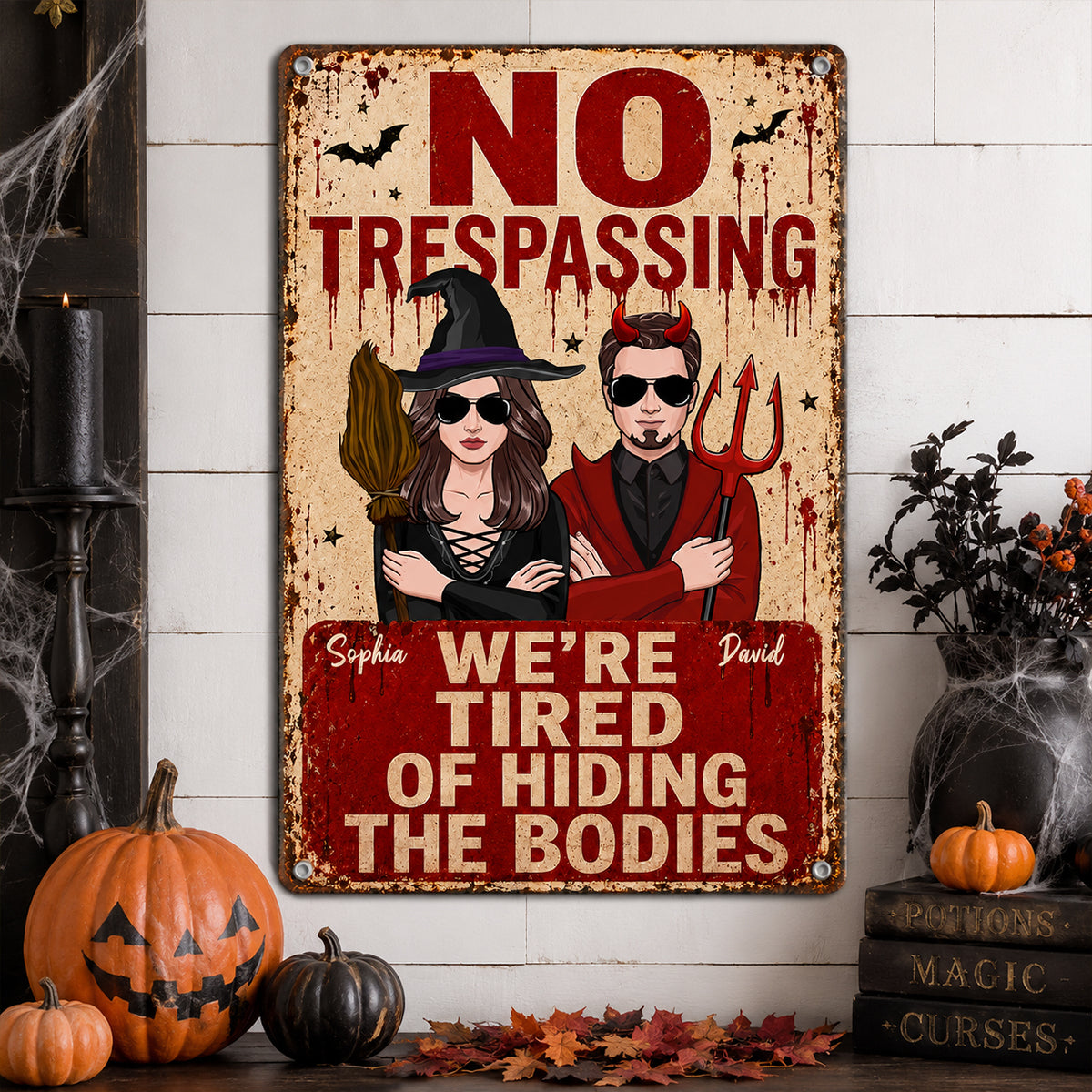 No Trespassing We're Tired of Hiding the Bodies - Personalized Metal Sign - Halloween Decor for Couples