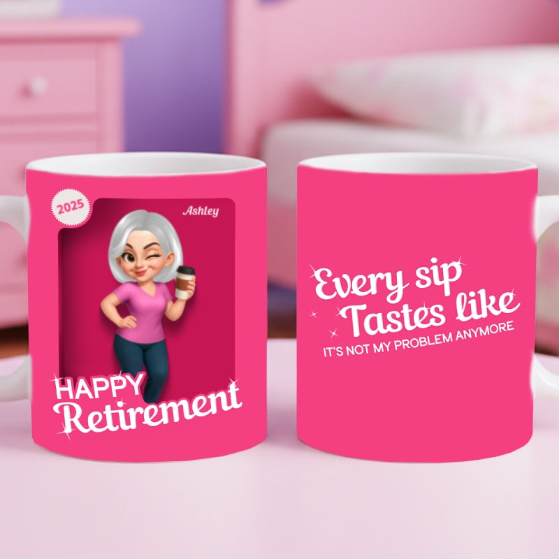 Every Sip Tastes Like It's Not My Problem Anymore - Personalized Mug - Retirement Gift for Boss, Coworker, Grandma