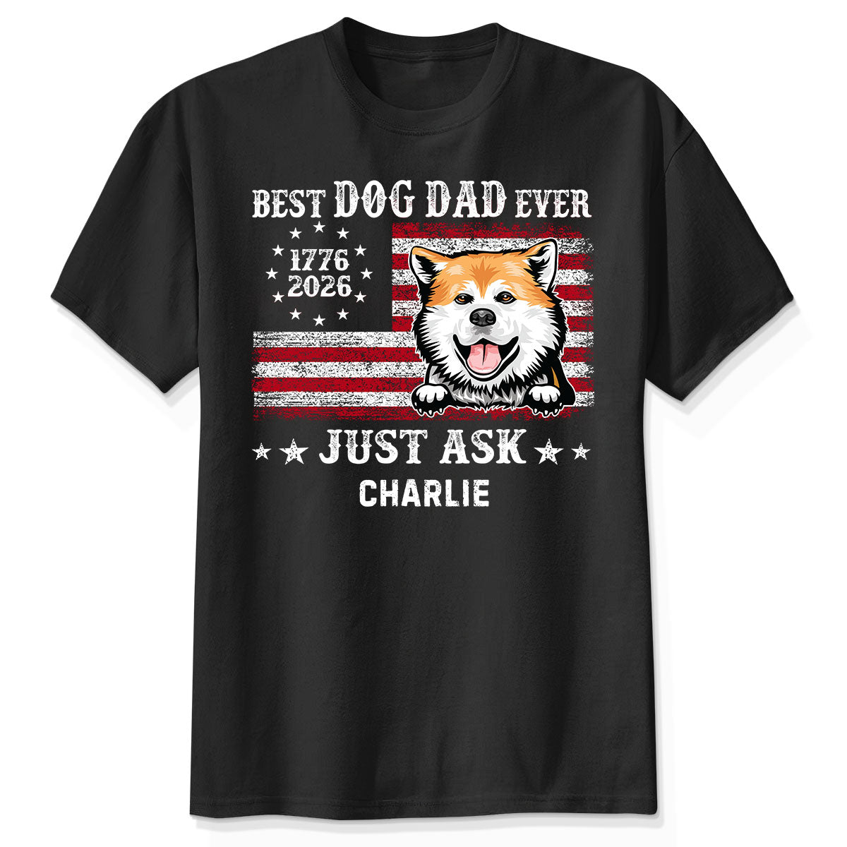 Proud Best Dog Dad Ever Nation Flag 250th Anniversary - Personalized Shirt - Father's Day Gift For Dog Dad, Dog Lovers