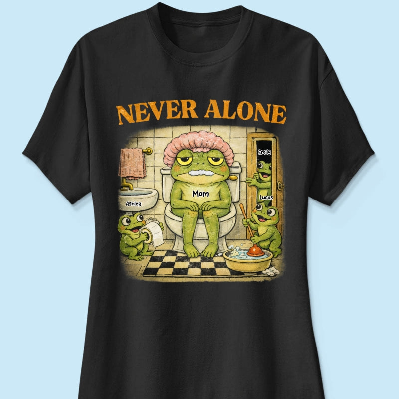 Never Alone Retro Frog - Personalized Shirt - Funny Mother's Day Gift for Mom, Wife, Mom Humor