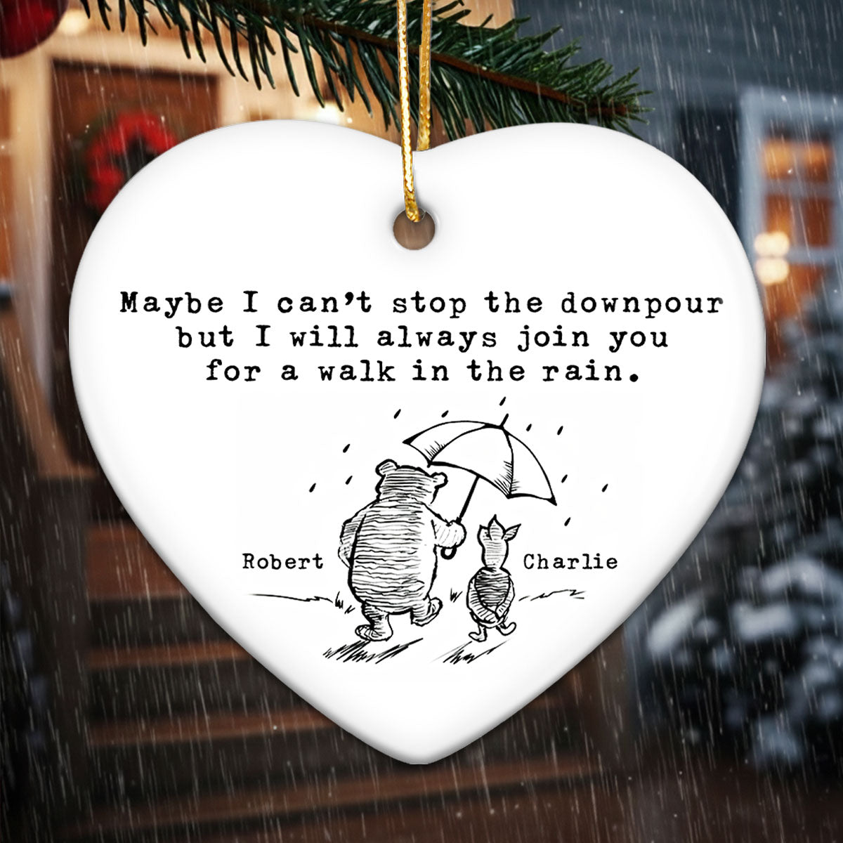 Maybe I Can't Stop the Downpour - Personalized Ceramic Ornament - Sentimental Christmas Gift for Best Friends, Sisters, Family