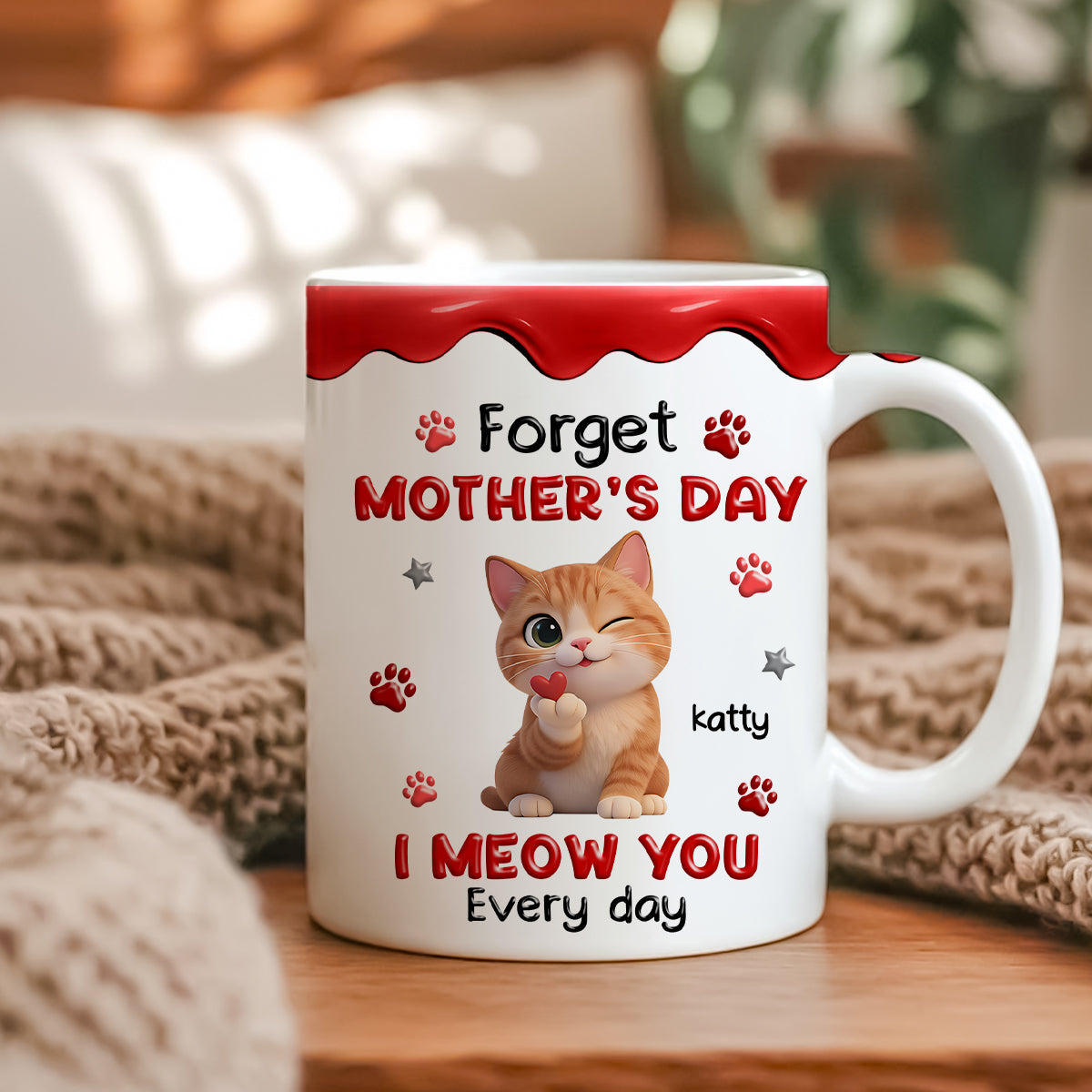Forget Mother's Day I Meow You Every Day - Personalized Mug - Sentimental Gift for Cat Moms