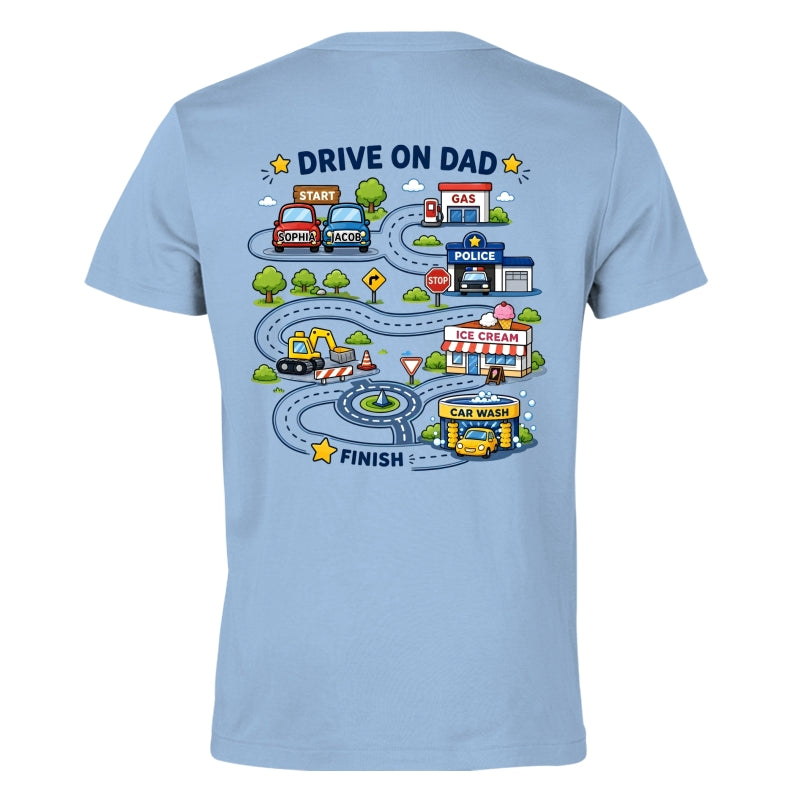 Drive On Dad Toddler Drives Toy Cars on City Road Map - Personalized Shirt - Father's Day Gift for Him