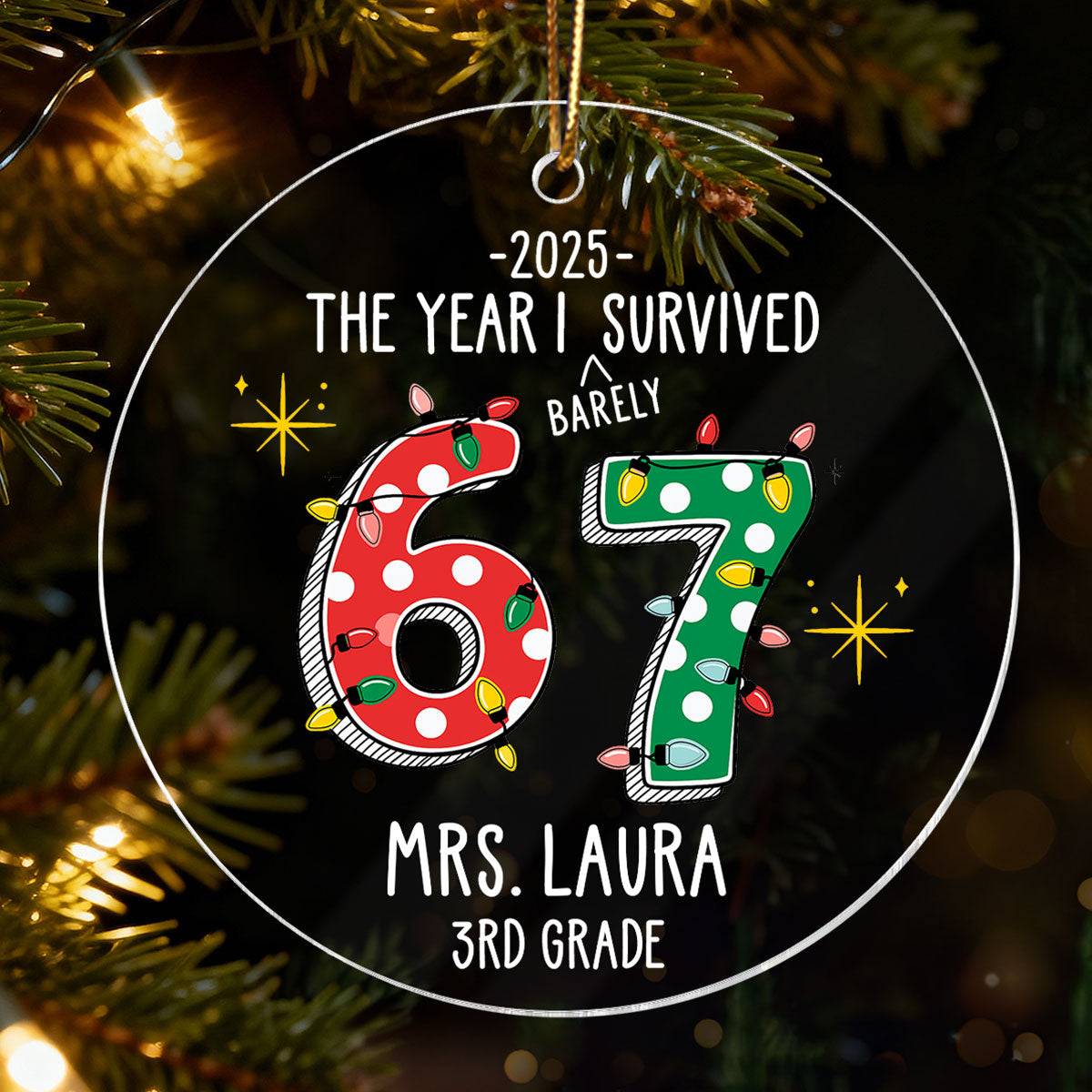 The Year I Barely Survive 67 - Personalized Acrylic Ornament - 2025 Slang, Funny Gift For Teacher